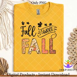 Fall Sweet Fall PNG Sublimation