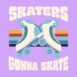 Roller Funny Skaters Gonna Skate Retro