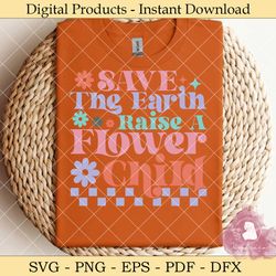 save the earth raise a flower child svg