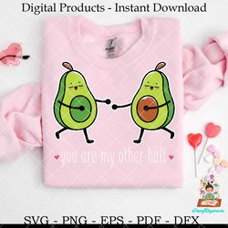 You Are My Better Half Avocado SVG