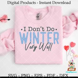 I Don't Winter Very Well Svg Design