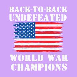 Back to Back Undefeated World War Champs