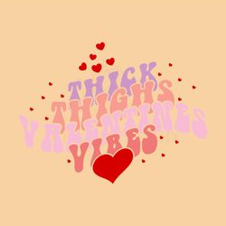 Thick Thighs Valentines Vibes