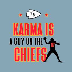 Karma Is A Guy On The Chiefs Travis Kelce Svg