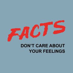 Facts Dont Care About Your Feelings SVG
