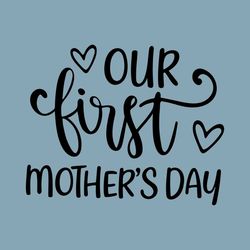 Retro Our First Mothers Day SVG