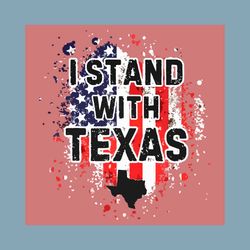 I Stand With Texas US Flag PNG