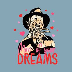 Man Of Your Dreams Freddy Krueger SVG