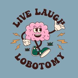 Live Laugh Lobotomy Meme SVG