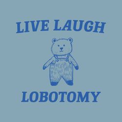 Live Laugh Lobotomy Bear Meme SVG