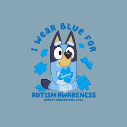 Bluey I Wear Blue For Autism Awareness PNG