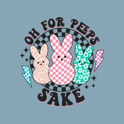 Oh For Peeps Sake Happy Easter SVG