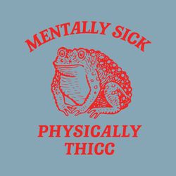 Mentally Sick Physically Thicc SVG
