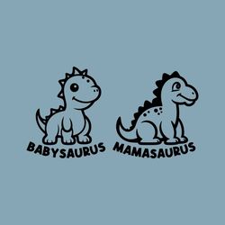 Babysaurus Svg, MamaSaurus Svg Png, Cute Dinosaur Svg TRex Svg Cut File for Cricut Silhouette Eps Dxf Pdf Digital File
