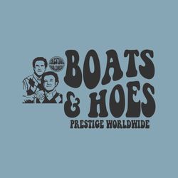 Boats & Hoes SVG Prestige Worldwide StepBrothers Funny Cut File Svg File Step Brothers Svg