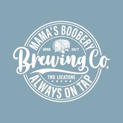 Mama's Boobery Always on Tap Svg, Brewing Co svg, Baby Shower png, Mamas Boobery Trade Mark svg file for Cricut, Digital