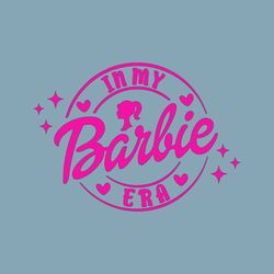 In My Barbie Era SVG PNG JPG Digital File