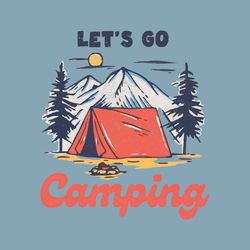 Let's Go Camping Png, Camping Shirt Design, Nature Png, Camp Life Png, Camping Png, Campfire Png, Vintage Retro Sublimat