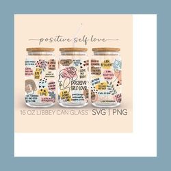 Positive Self Love Affirmations 16 Oz Glass Can Cut File, Can Glass Wrap Inspirational Svg Png, Positive wording Digita