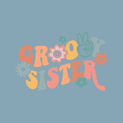Groovy sister png Girls birthday png Groovy birthday png Birthday boho shirt Sister shirt Groovy shirt png G