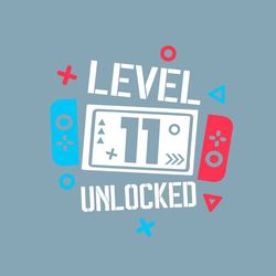 Level 11 Unlocked Birthday Svg, 11th Birthday Boy Gamer Svg, 11 years Old Gamer Shirt Svg, Funny Kids Gamer Svg Digital