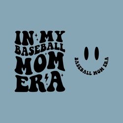 In My Baseball Mom Era SVG, Baseball Mom SVG, Baseball Mom Png, Baseball Mom Era Svg, Baseball Mom Shirt Svg, Baseball M