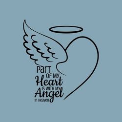 Part of My Heart Is With My Angel In Heaven svg, Memorial SVG,Mourning svg, Heart Angel Wings svg