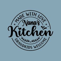 Nana's Kitchen SVG, Kitchen Quote Saying SVG, Kitchen Sign Decor SVG, Funny Nana Gift Svg, Family, Grandparent,Cut Files