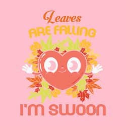 Leaves Are Falling, I'm Swoon