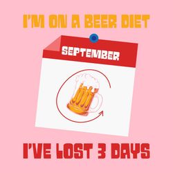 I'm on a Beer Diet, I've Lost 3 Days
