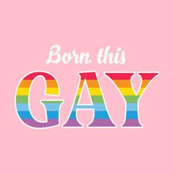 Born This Way LGBT Rainbow Colors
