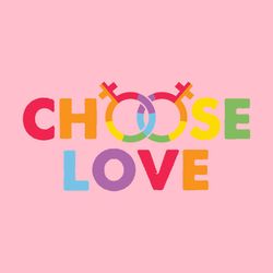 Choose LOVE LGBT Rainbow Colors