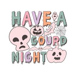 Have a Gourd Night Halloween Sublimation