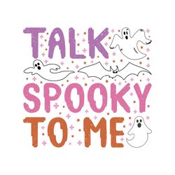 Talk Spooky to Me Halloween Sublimation