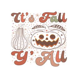 It's Fall Y' All Fall SVG Sublimation