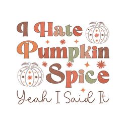 I Hate Pumpkin Fall SVG Sublimation