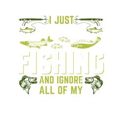 I Just Want to Fishing TShirt Graphic