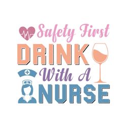 Safety First Drink Nurse SVG Sublimation