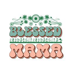 Blessed Mama Mother's Day Sublimation