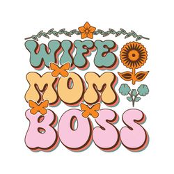 Wife Mom Boss Mother's Day Sublimation