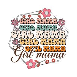 Girl Mama Mother's Day SVG Sublimation