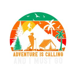 Adventure is Calling Hiking TShirt SVG