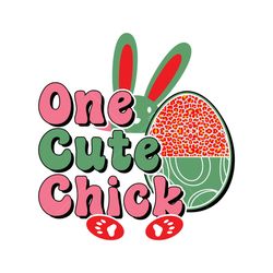 One Cute Chick Easter SVG Sublimation