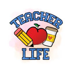 Teacher Life PNG I Teacher Sublimation
