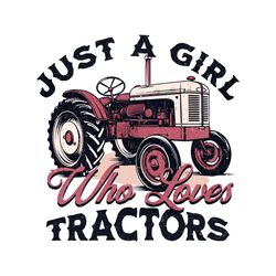 Vintage Just a Girl Who Loves TractorPNG
