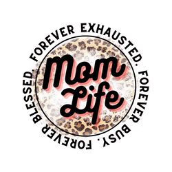 Mom Life Forever Exhausted, Mom Png
