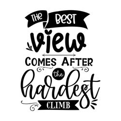 The Best View I Motivational Quotes SVG