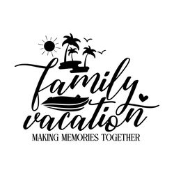 Family Vacation SVG I Travel SVG PNG