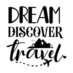 Dream Discover Travel SVG I Vacation SVG