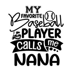 My Favorite Baseball Player Nana Svg